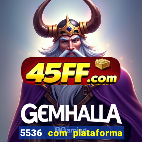 5536 com plataforma de jogos